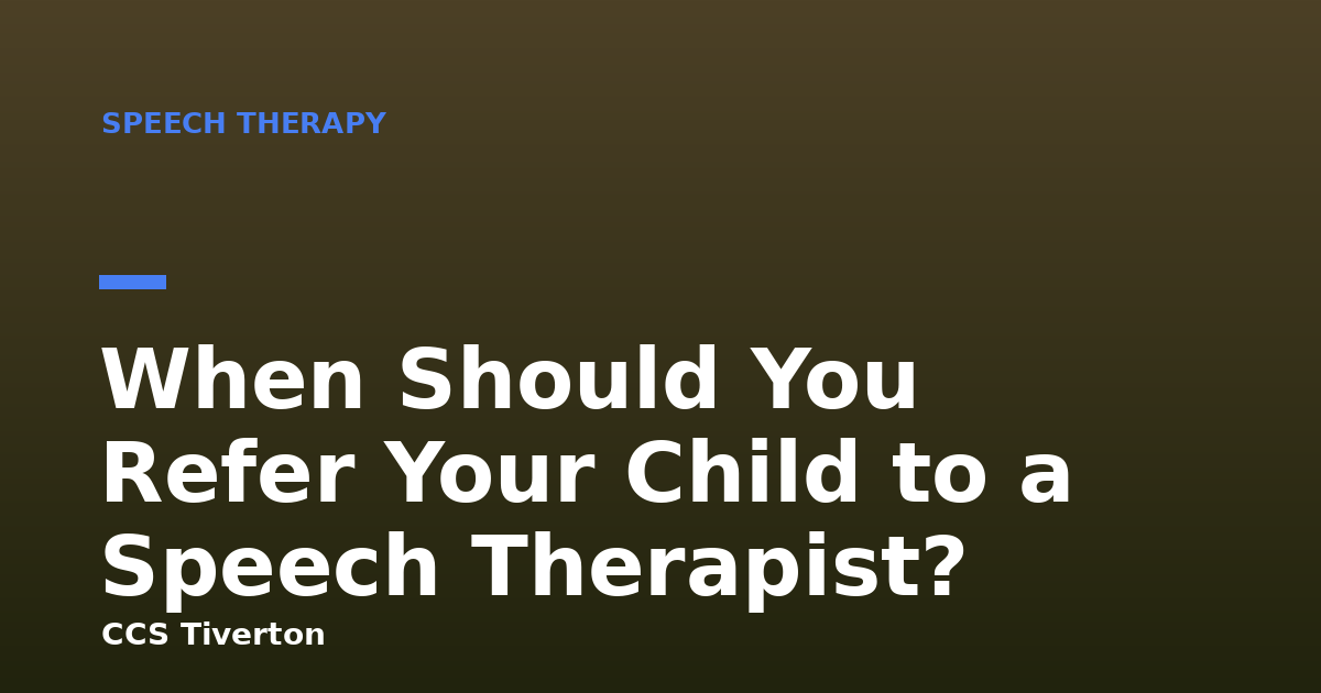 When Should You Refer Your Child to a Speech Therapist?